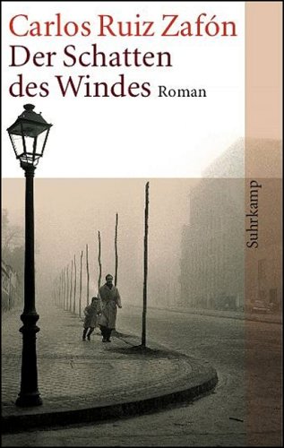 Carlos Ruis Zafon - Der Schatten des Windes