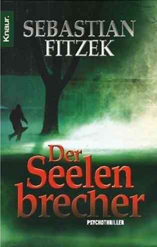 Sebastian Fitzek - Der Seelenbrecher