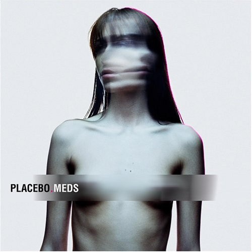 Placebo - Meds